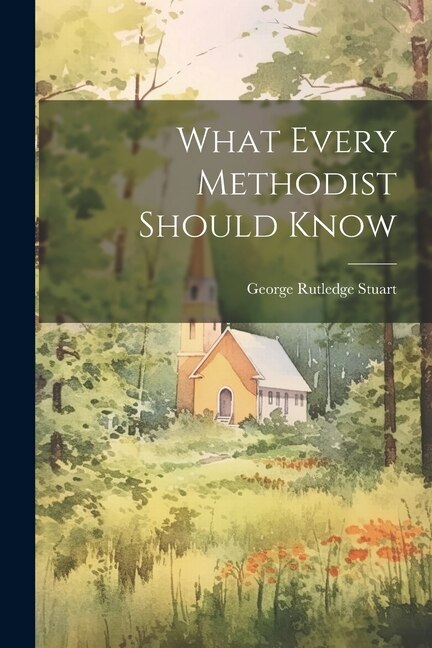 Couverture_What Every Methodist Should Know