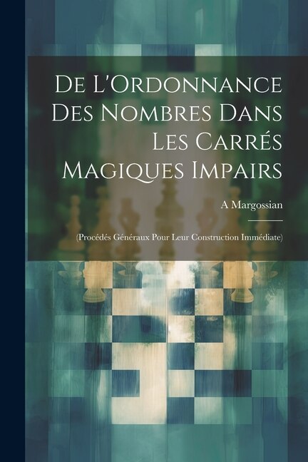 Front cover_De L'Ordonnance Des Nombres Dans Les Carrés Magiques Impairs