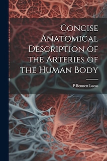 Couverture_Concise Anatomical Description of the Arteries of the Human Body