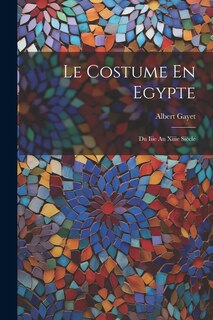 Le Costume En Egypte: Du Iiie Au Xiiie Siècle