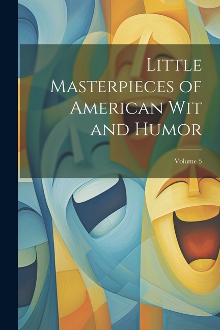 Couverture_Little Masterpieces of American Wit and Humor; Volume 5