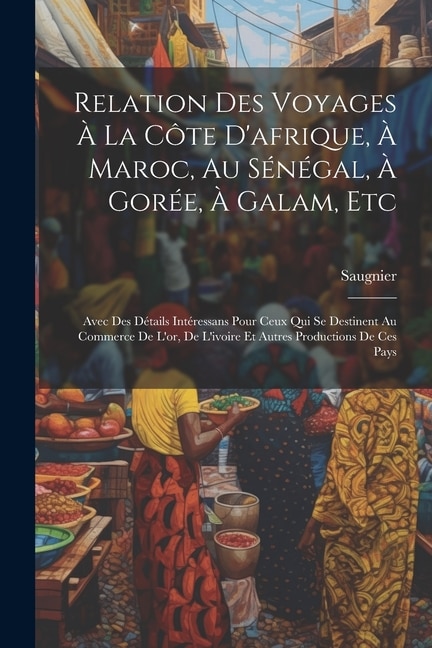 Front cover_Relation Des Voyages À La Côte D'afrique, À Maroc, Au Sénégal, À Gorée, À Galam, Etc