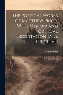 Couverture_The Poetical Works of Matthew Prior, With Memoir and Critical Dissertation by G. Gilfillan