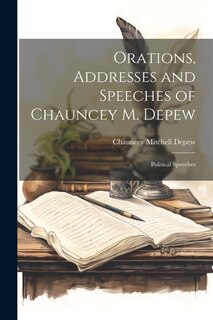 Front cover_Orations, Addresses and Speeches of Chauncey M. Depew