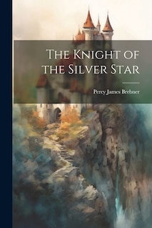 Front cover_The Knight of the Silver Star