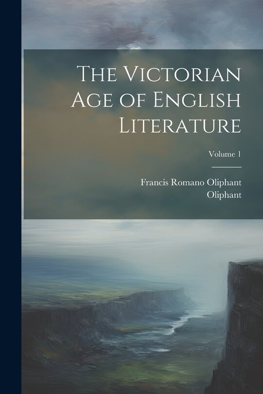 Front cover_The Victorian Age of English Literature; Volume 1