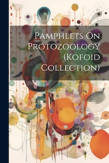Couverture_Pamphlets On Protozoology (Kofoid Collection)