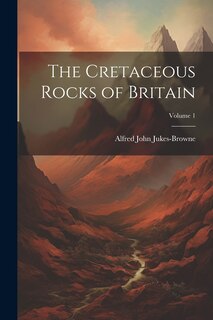 Front cover_The Cretaceous Rocks of Britain; Volume 1