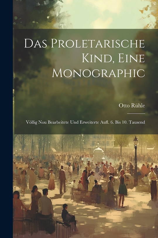Couverture_Das Proletarische Kind, Eine Monographic