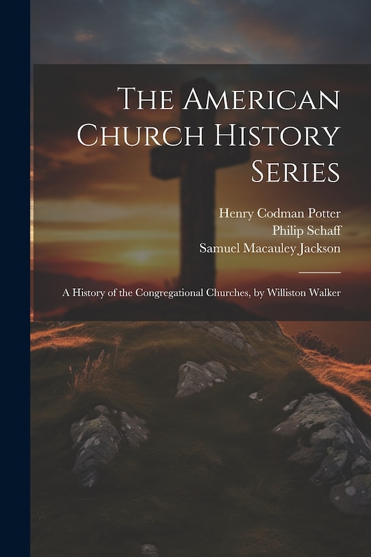 Front cover_The American Church History Series