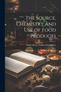 Couverture_The Source, Chemistry and Use of Food Products