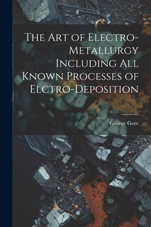 Front cover_The Art of Electro-Metallurgy Including All Known Processes of Elctro-Deposition