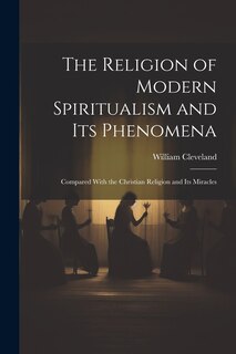 Front cover_The Religion of Modern Spiritualism and Its Phenomena