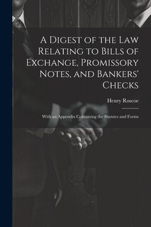 Front cover_A Digest of the Law Relating to Bills of Exchange, Promissory Notes, and Bankers' Checks