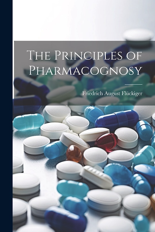 Front cover_The Principles of Pharmacognosy
