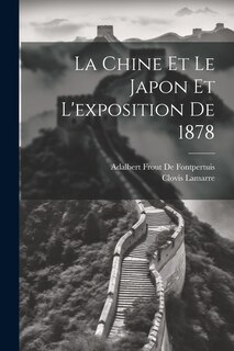 Front cover_La Chine Et Le Japon Et L'exposition De 1878