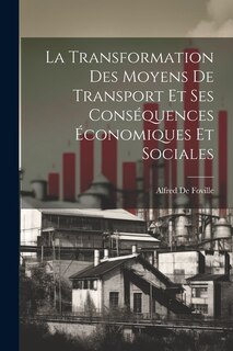 Couverture_La Transformation Des Moyens De Transport Et Ses Conséquences Économiques Et Sociales