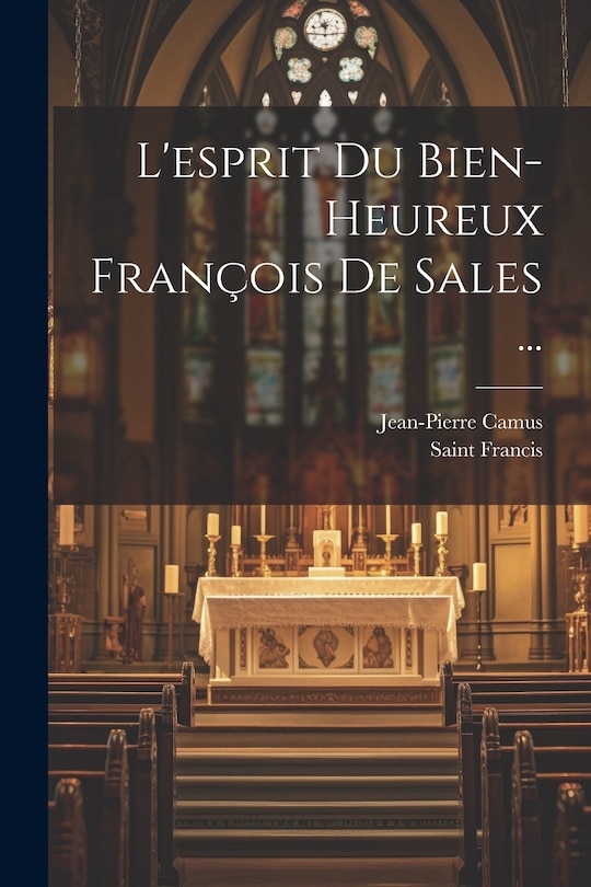 Couverture_L'esprit Du Bien-Heureux François De Sales ...