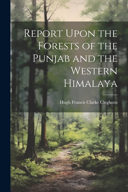 Couverture_Report Upon the Forests of the Punjab and the Western Himalaya