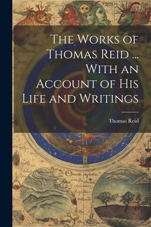 Couverture_The Works of Thomas Reid ... With an Account of His Life and Writings