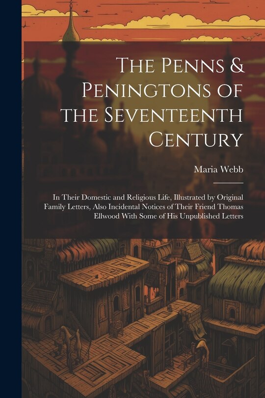 Couverture_The Penns & Peningtons of the Seventeenth Century
