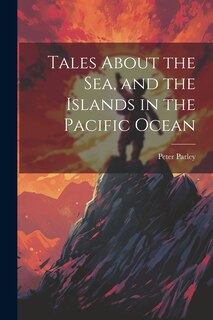 Couverture_Tales About the Sea, and the Islands in the Pacific Ocean