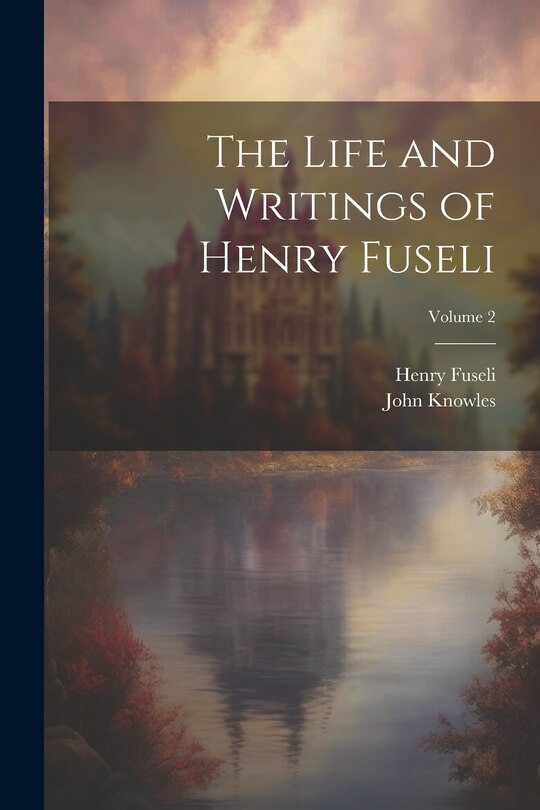 Couverture_The Life and Writings of Henry Fuseli; Volume 2