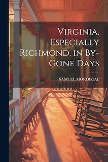 Front cover_Virginia, Especially Richmond, in By-Gone Days