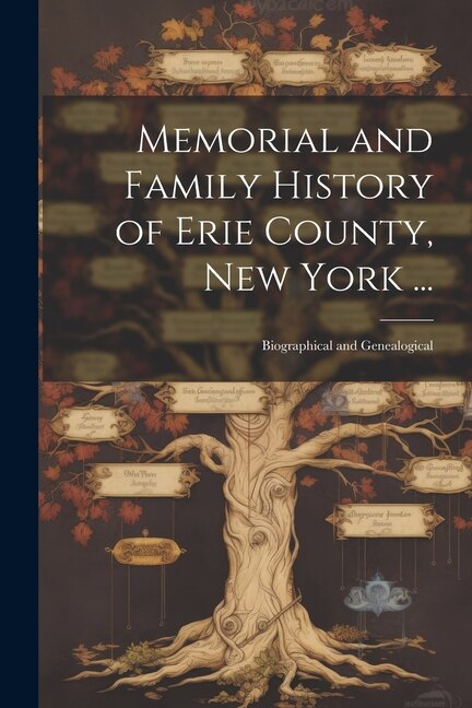 Front cover_Memorial and Family History of Erie County, New York ...