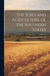 The Soils and Agriculture of the Southern States