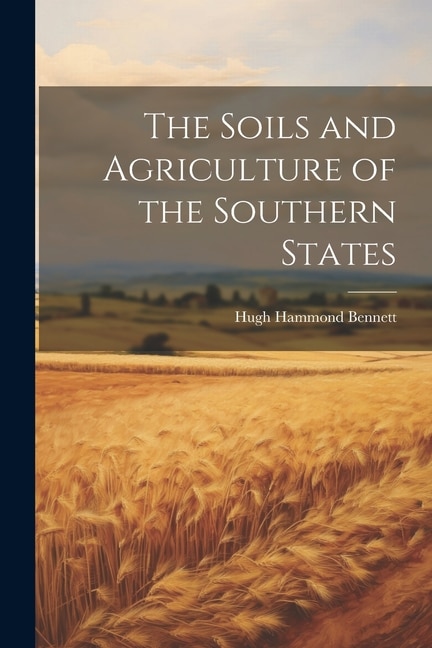 The Soils and Agriculture of the Southern States