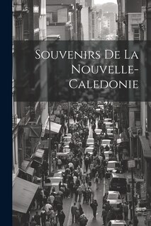 Couverture_Souvenirs De La Nouvelle-Caledonie