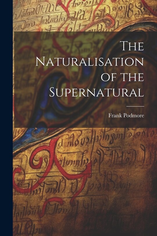 Front cover_The Naturalisation of the Supernatural