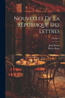 Couverture_Nouvelles De La République Des Lettres; Volume 1