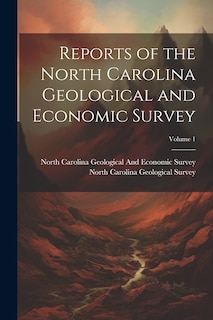 Couverture_Reports of the North Carolina Geological and Economic Survey; Volume 1