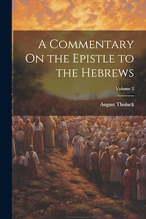 Front cover_A Commentary On the Epistle to the Hebrews; Volume 2
