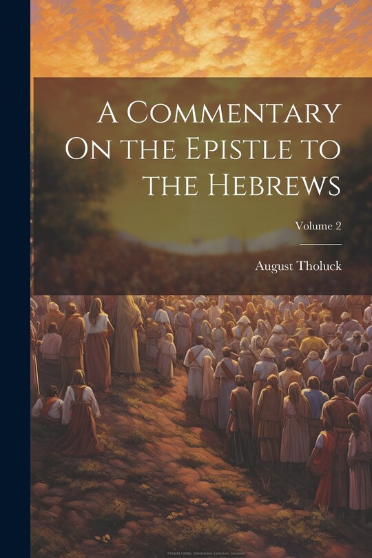 Front cover_A Commentary On the Epistle to the Hebrews; Volume 2