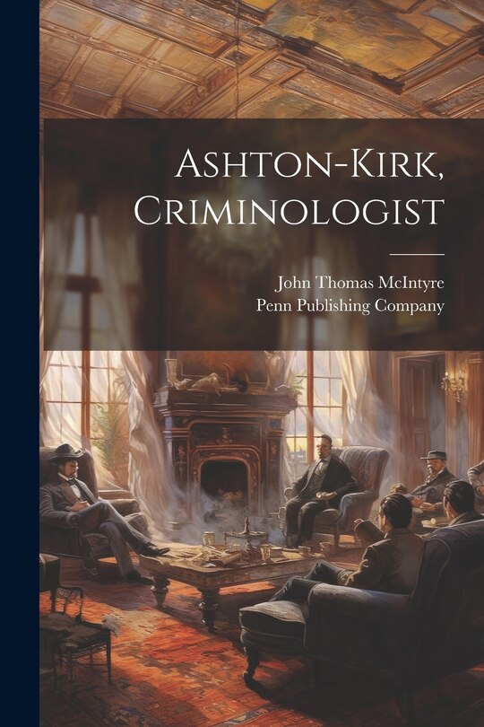 Front cover_Ashton-Kirk, Criminologist