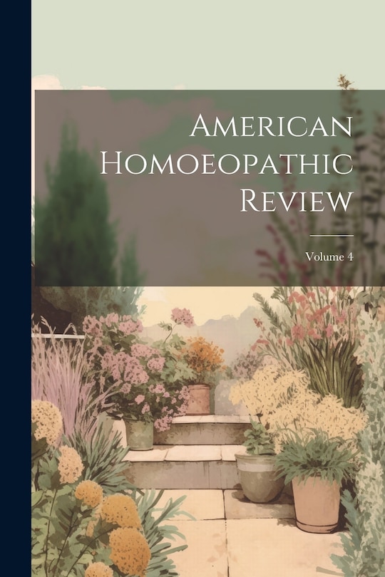 Front cover_American Homoeopathic Review; Volume 4