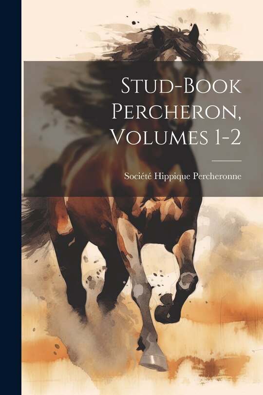 Front cover_Stud-Book Percheron, Volumes 1-2