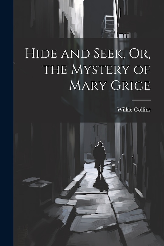 Couverture_Hide and Seek, Or, the Mystery of Mary Grice