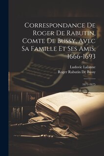 Front cover_Correspondance De Roger De Rabutin, Comte De Bussy, Avec Sa Famille Et Ses Amis, 1666-1693