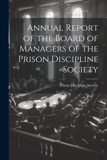 Front cover_Annual Report of the Board of Managers of the Prison Discipline Society