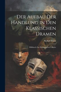 Couverture_Der Aufbau Der Handlung in Den Klassischen Dramen