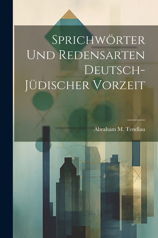 Front cover_Sprichwörter Und Redensarten Deutsch-Jüdischer Vorzeit