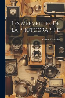 Couverture_Les Merveilles De La Photographie