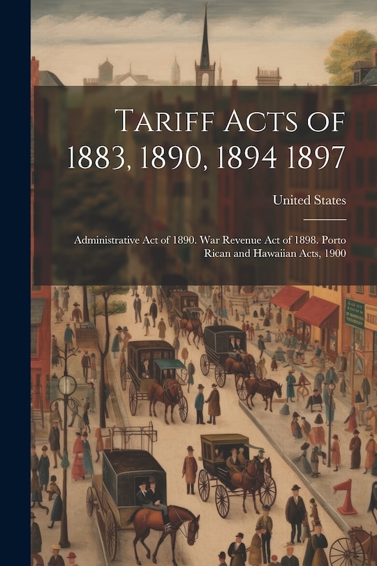 Couverture_Tariff Acts of 1883, 1890, 1894 1897