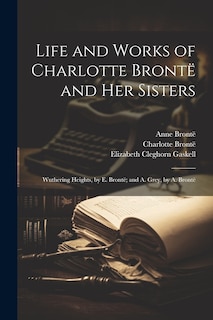 Front cover_Life and Works of Charlotte Brontë and Her Sisters