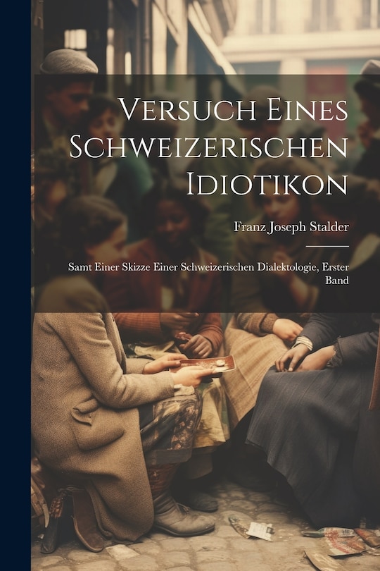 Front cover_Versuch Eines Schweizerischen Idiotikon