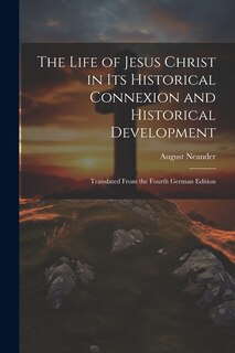 Front cover_The Life of Jesus Christ in Its Historical Connexion and Historical Development